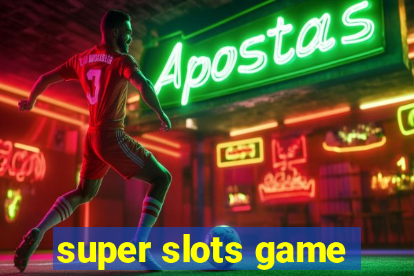 super slots game