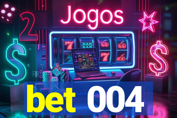 bet 004