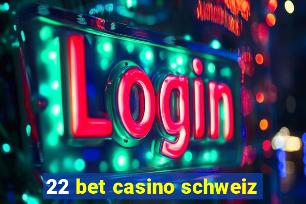 22 bet casino schweiz