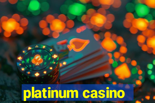 platinum casino