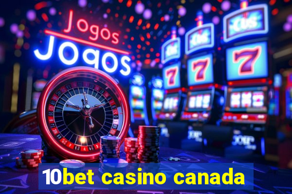 10bet casino canada