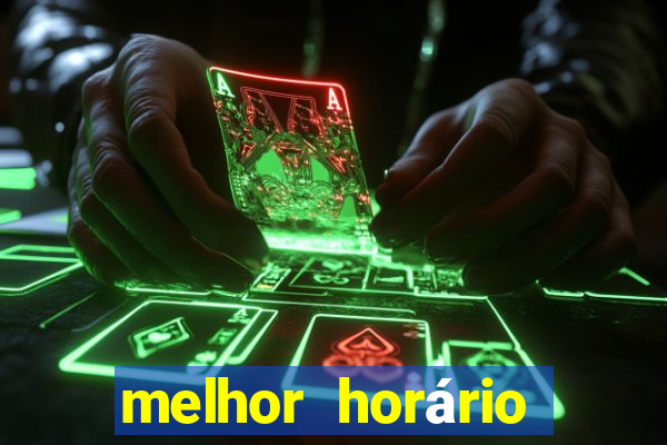 melhor horário para jogar fortune touro hoje