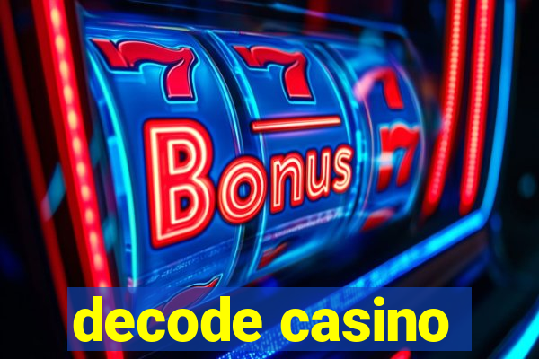 decode casino