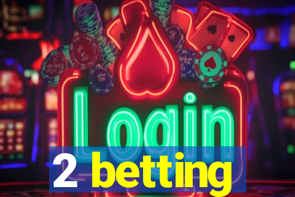 2 betting