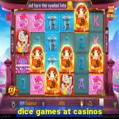 dice games at casinos