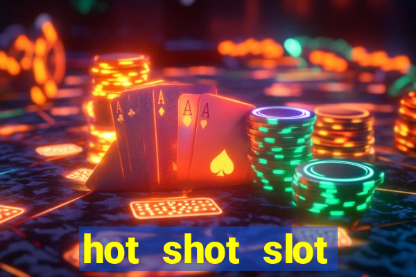 hot shot slot machine app