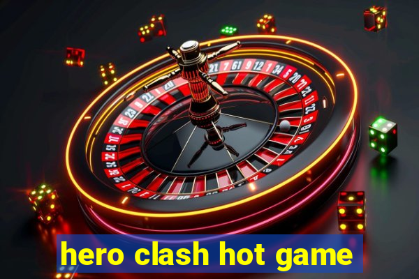 hero clash hot game