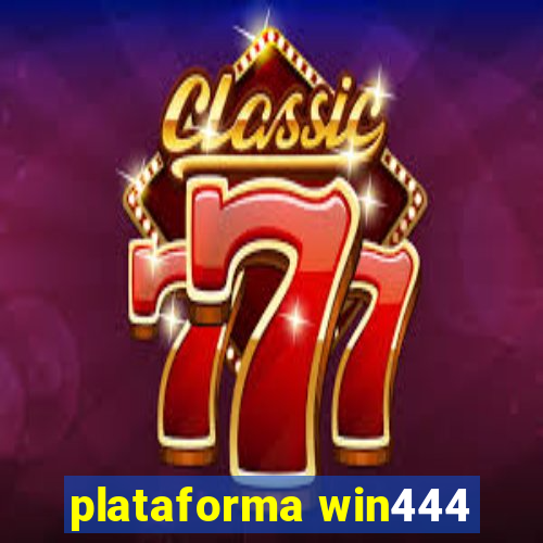 plataforma win444