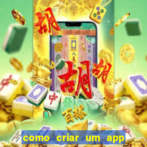 como criar um app de jogo para android