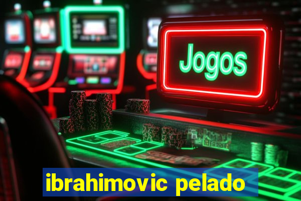 ibrahimovic pelado