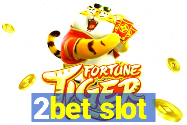 2bet slot