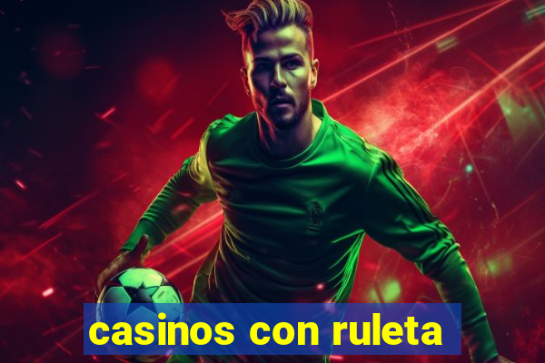 casinos con ruleta