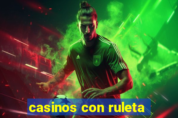 casinos con ruleta