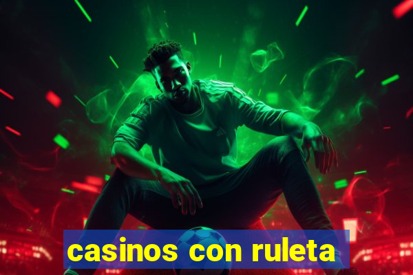 casinos con ruleta