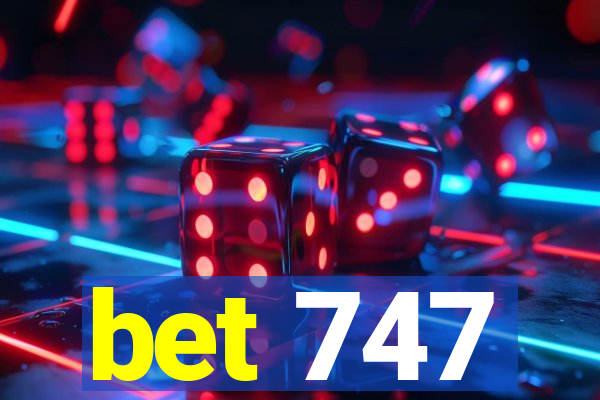 bet 747