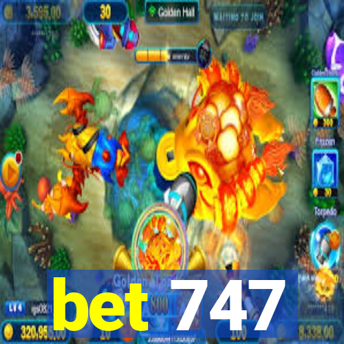 bet 747