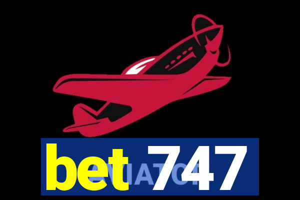 bet 747