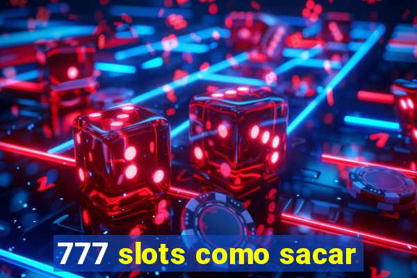 777 slots como sacar