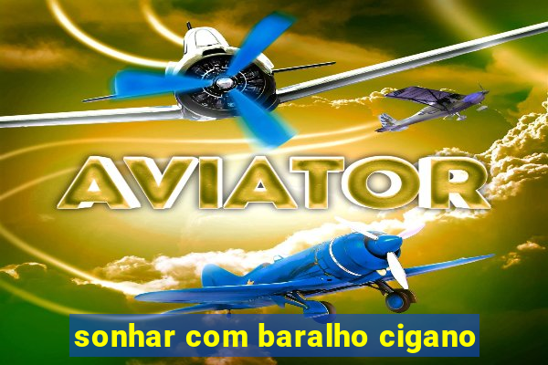 sonhar com baralho cigano