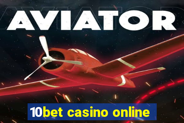 10bet casino online