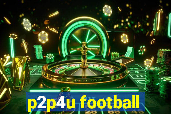 p2p4u football