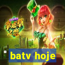 batv hoje