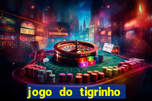 jogo do tigrinho é furada