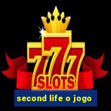 second life o jogo