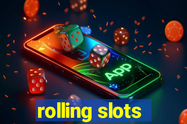 rolling slots