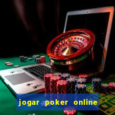 jogar poker online gratis texas holdem