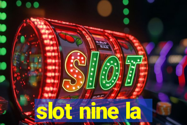 slot nine la