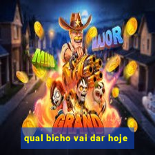 qual bicho vai dar hoje