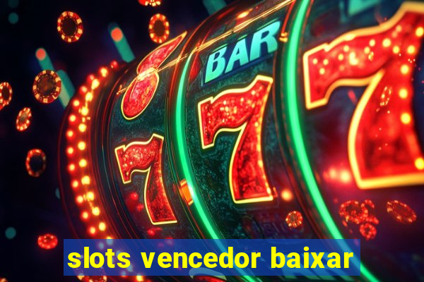 slots vencedor baixar