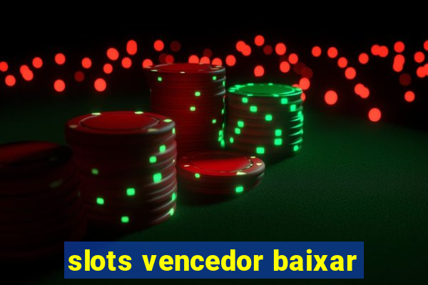 slots vencedor baixar