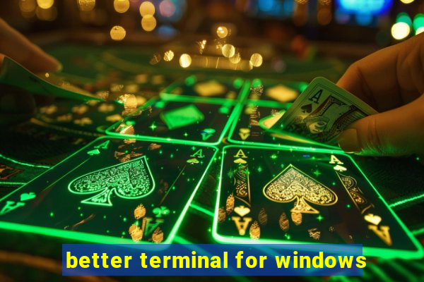 better terminal for windows