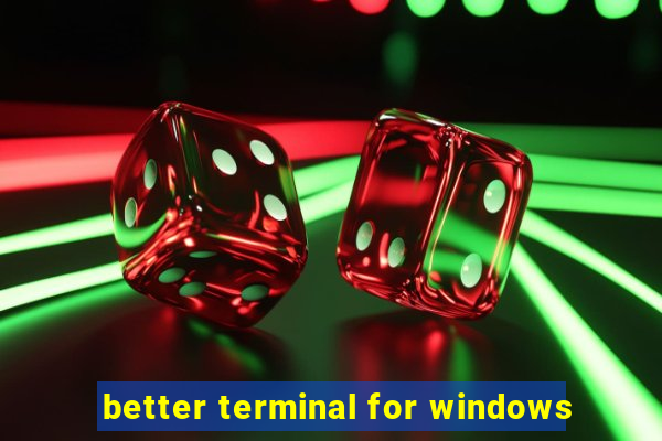 better terminal for windows