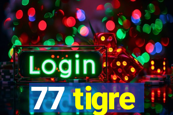 77 tigre