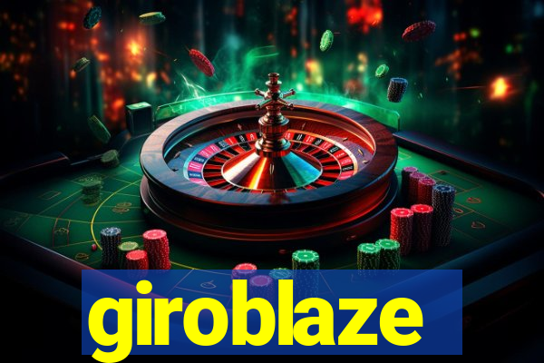 giroblaze