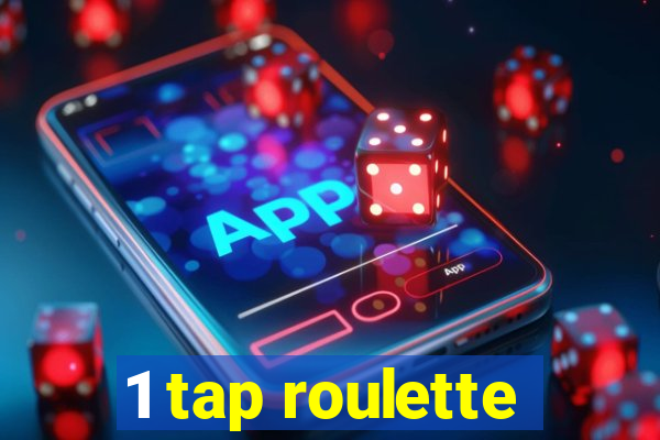 1 tap roulette