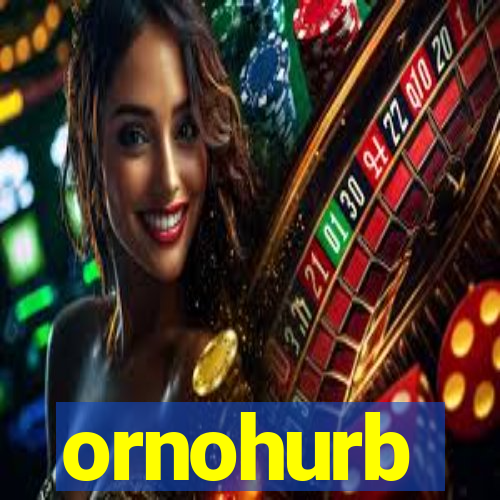 ornohurb