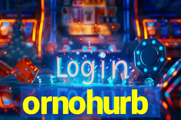 ornohurb