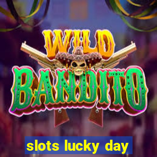 slots lucky day