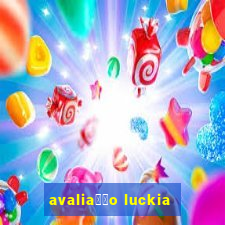 avalia莽茫o luckia