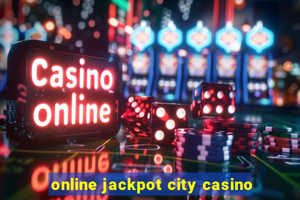 online jackpot city casino