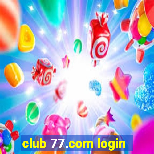 club 77.com login