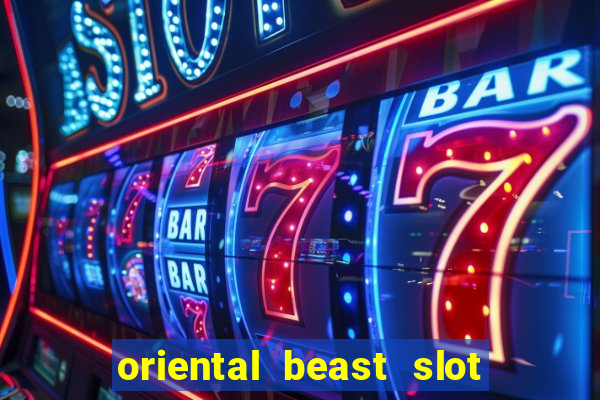 oriental beast slot free play