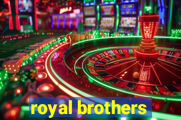 royal brothers