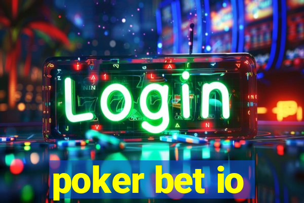 poker bet io