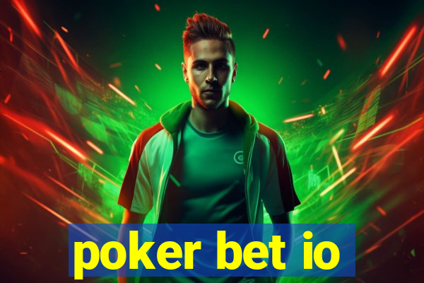 poker bet io