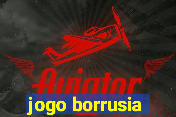 jogo borrusia